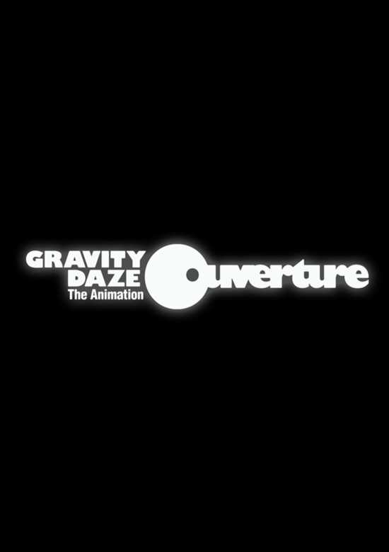 Gravity Daze The Animation: Ouverture